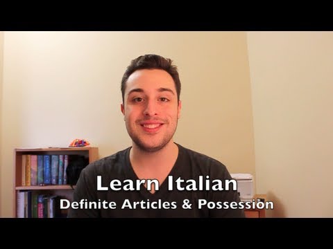 Italian Definite Articles and Possessive Adjectives