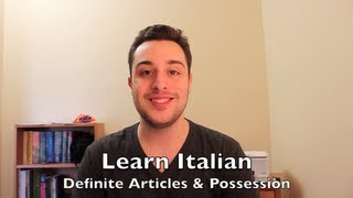 Learn Italian Lesson 6 - Definite Articles and Possessive Adjectives