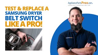 The Fastest Way to Replace the Belt Switch on Your Samsung Dryer
