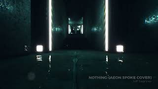 Nothing - (Aeon Spoke Cover)