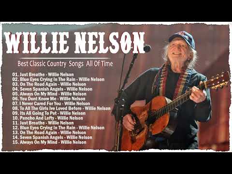 Willie Nelson Greatest Hits Collection Full Album  - Best Of Songs Willie Nelson  - old country