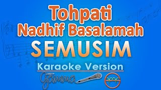 Download lagu Tohpati, Nadhif Basalamah - Semusim (Karaoke) | GMusic mp3