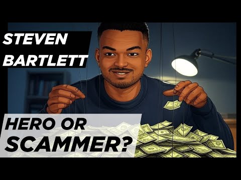 Steven Bartlett: Hero or Scammer? | Documentary on Dragon's Den & Diary of a CEO Presenter