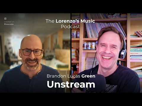 Unstream - Brandon Lucas Green Building A Bridge for Independent Musicians - The Lorenzo's Music Podcast