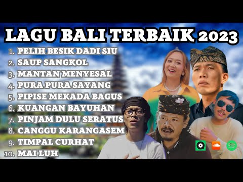 Pelih Besik Dadi Siu, Saup Sangkol | Kumpulan Lagu Bali Terbaik 2023