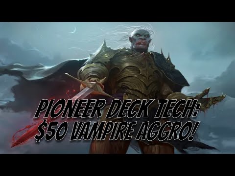 Pioneer Deck Tech: $50 Vampire Aggro!
