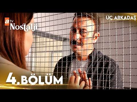 Üç Arkadaş 4. bölüm