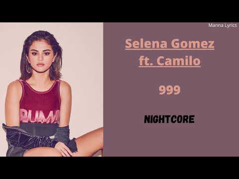 999 ~ Selena Gomez ft. Camilo (Nightcore)