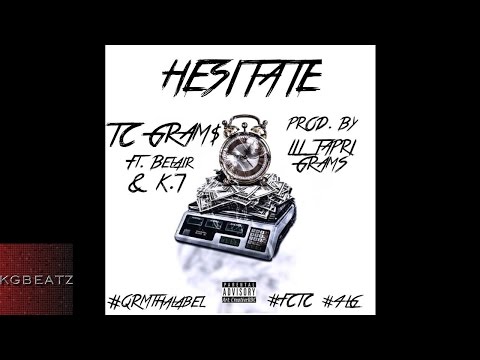 TC Grams ft. K.T., Belair - Hesitate [Prod. By Lil Tapri G.] [New 2016]