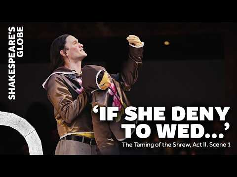 Petruchio woos Katharina | Act II scene 1 | The Taming of the Shrew (2024) | Shakespeare's Globe