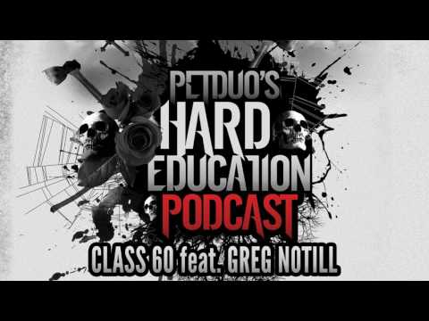 PETDuo's Hard Education Podcast - Class 60 - feat. GREG NOTILL