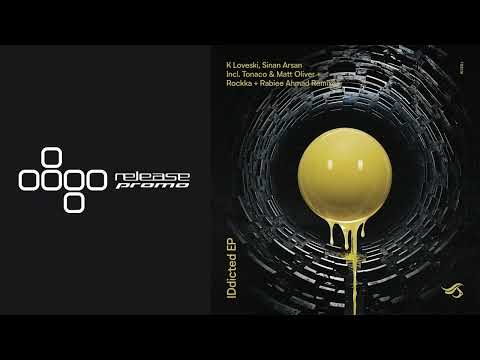 PREMIERE: K Loveski, Sinan Arsan - IDdicted (Tonaco & Matt Oliver Remix) [Transensations]