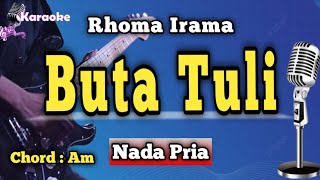 Download lagu BUTA TULI - RHOMA IRAMA [ KARAOKE DANGDUT ] NADA PRIA mp3
