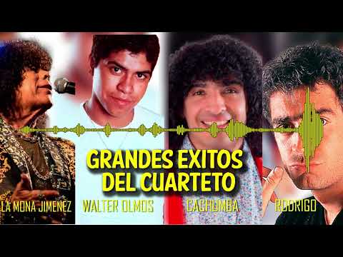 GRANDES EXITOS DEL CUARTETO - CACHUMBA - RODRIGO - WALTER OLMOS Y LA MONA JIMENEZ