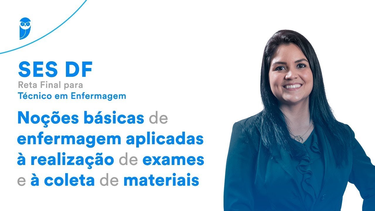 SES DF - Noções básicas de enfermagem aplicadas à realização de exames e à coleta de materiais