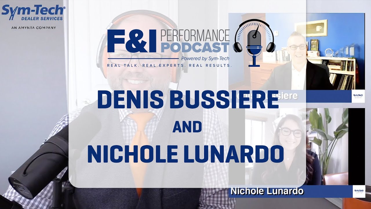 F&I Performance Podcast Episode 6: F&I Training ft. Denis Bussière and Nichole Lunardo