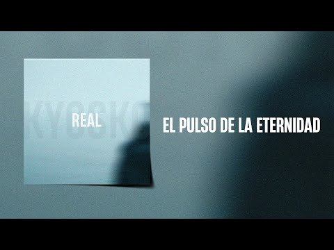El pulso de la eternidad - Kyosko - Real