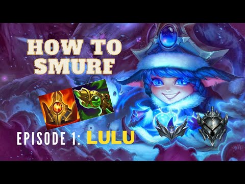 "How To Smurf"  From a Grandmaster Support - Episode 1: Lulu in Silver (FULL GAMEPLAY)