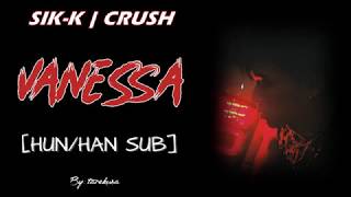 Sik-K ft. Crush - VANESSA [HUN SUB]