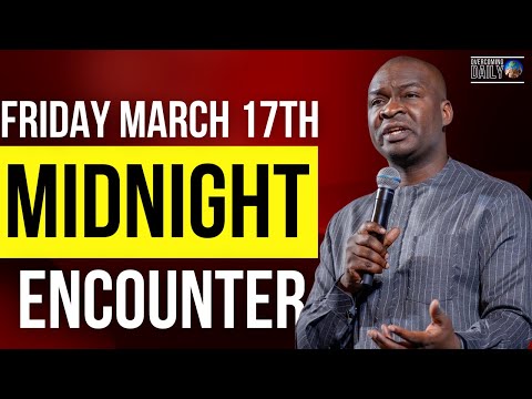 [FRIDAY, MARCH 17TH] MIDNIGHT SUPERNATURAL ENCOUNTER WITH THE WORD OF GOD | APOSTLE JOSHUA SELMAN