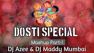 Dosti Spl Mashup -Part 1- DJ Maddy Mumbai & DJ