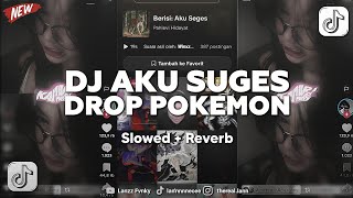 Download lagu DJ AKU SUGES X DROP POKEMON - VIRAL TIKTOK !!! mp3