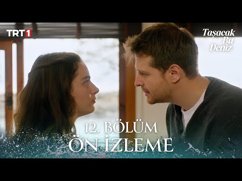 Taşacak Bu Deniz 12. Bölüm Ön İzleme @trt1