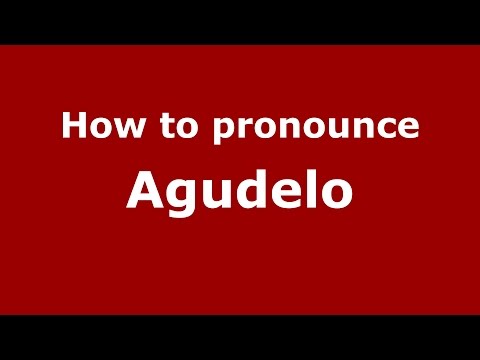 How to pronounce Agudelo