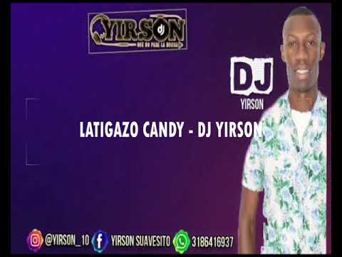 LATIGAZO CANDY - DJ YIRSON