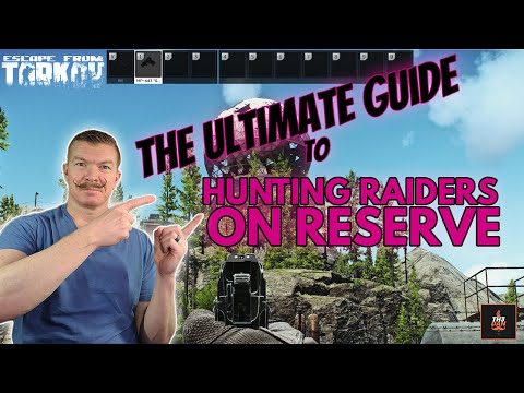 Tarkov - The Ultimate Guide to Hunting Raiders on Reserve