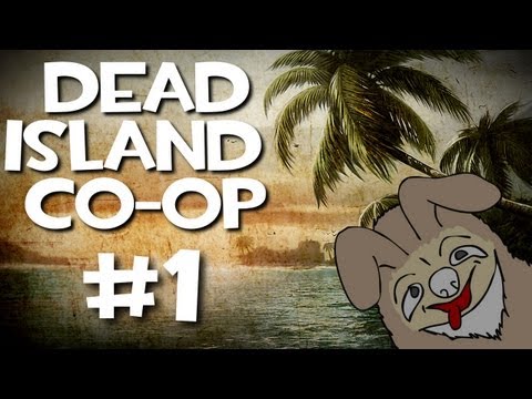 Dead Island Co-Op w/ Kootra, Nova, Ssohpkc, and Sp00n Part 1