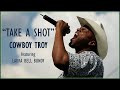 "Take A Shot" Cowboy Troy featuring Laura Bell Bundy