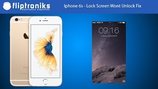 Iphone 6s - Lock Screen Wont Unlock Fix - Fliptroniks.com