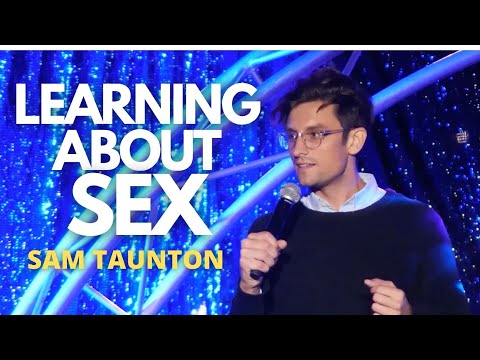 Learning About Sex | Sam Taunton | Stand Up Comedy