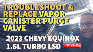 2018-2025 CHEVY EQUINOX 1.5L Turbo - Bad Vapor Canister Purge Valve