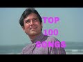 RAJESH KHANNA 100 SONGS