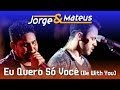 Jorge Mateus Eu Quero Só Você DVD Ao Vivo Em Jurerê Clipe Oficial
