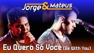 Jorge &amp; Mateus - Eu Quero Só Você - [DVD Ao Vivo em Jurerê] - (Clipe Oficial)