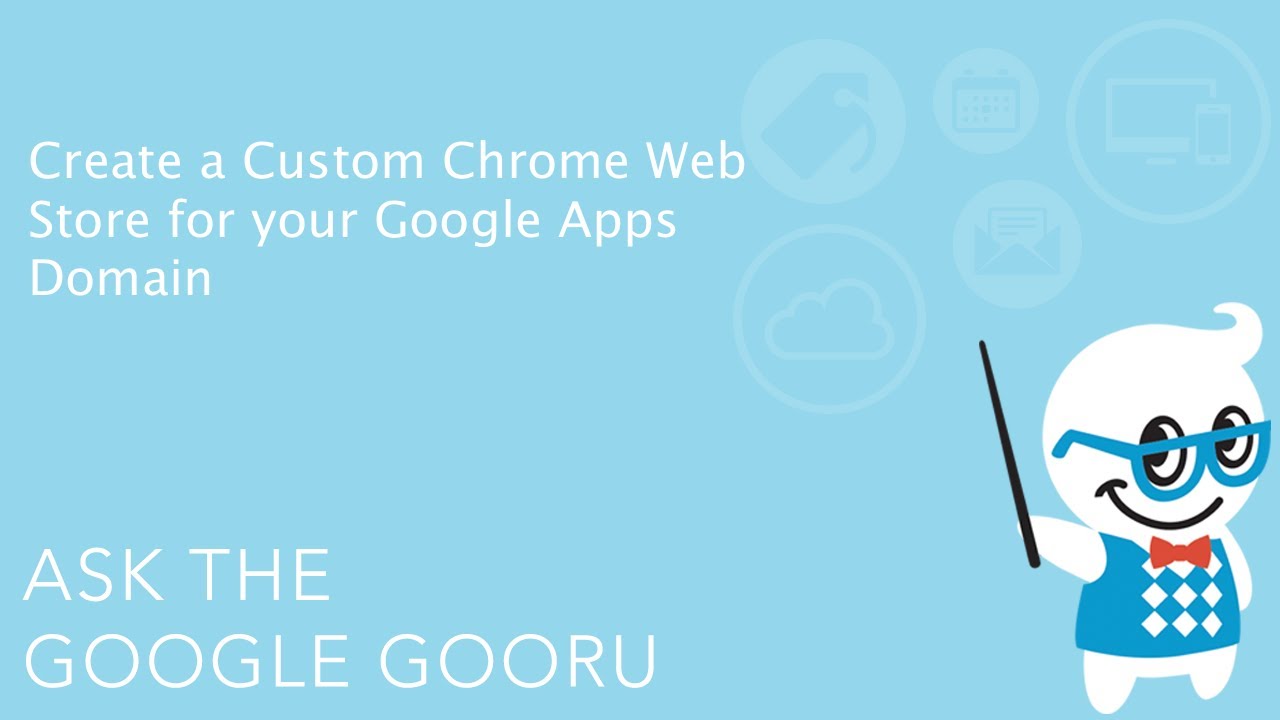 Create a Custom Chrome Web Store for your Google Apps Domain