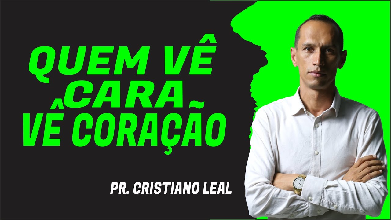QUEM VÊ CARA, VÊ CORAÇÃO