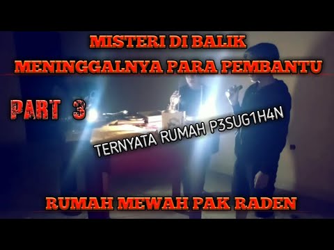 TERNYATA RUMAH PESUG1H4N??| RUMAH PAK RADEN PART 3 ~ THE GM - MISTERI