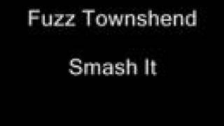 Fuzz Townshend - Smash It
