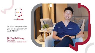 Adult ADHD | Dr. Tay Kai Hong, Farrer Park Hospital Singapore