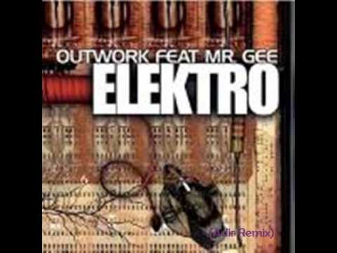 Outwork feat. Mr Gee - Elektro ( Adir Mizrahi Remix 2011 ) !!