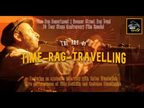THE ART OF TIME-RAG-TRAVELLING | TIME RAG DEPARTMENT & ROAMER STREET RAG BAND | MUSICAL DOCUMENTARY