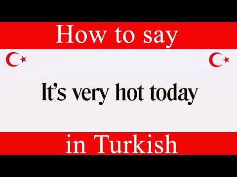 How To Say "It Is Very Hot Today" in Turkish | Learn Turkish Fast With Easy Turkish Lessons
