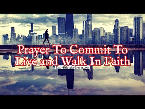 Prayer To Commit To Live and Walk In Faith | Daily Prayer