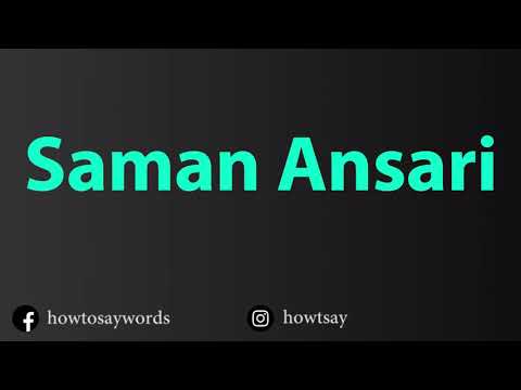 How To Pronounce Saman Ansari