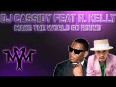 DJ CASSIDY feat R KELLY   Make The World Go Round original audio