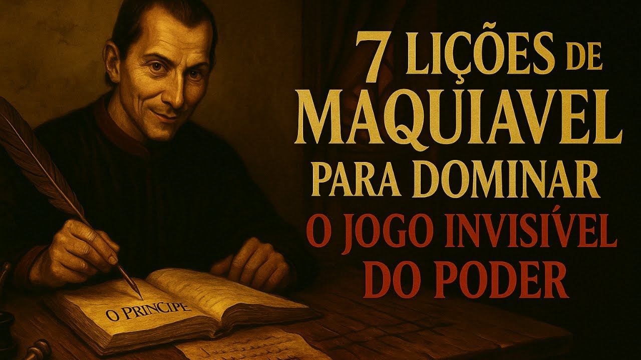7 LIÇÕES DE MAQUIAVEL PARA QUEM ESTÁ CANSADO DE SER PASSADO PRA TRÁS